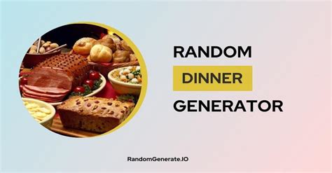 Random Dinner Generator .